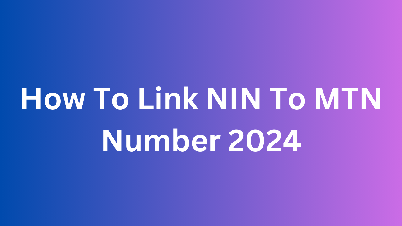 How To Link NIN To MTN Number